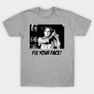 Fix Your Face - B&W T-Shirt